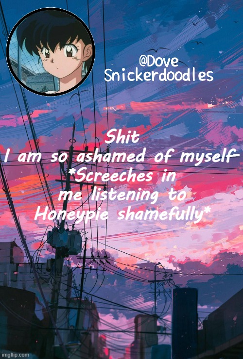 by Johnny Utah | Shit
I am so ashamed of myself-
*Screeches in me listening to Honeypie shamefully* | image tagged in announcement | made w/ Imgflip meme maker