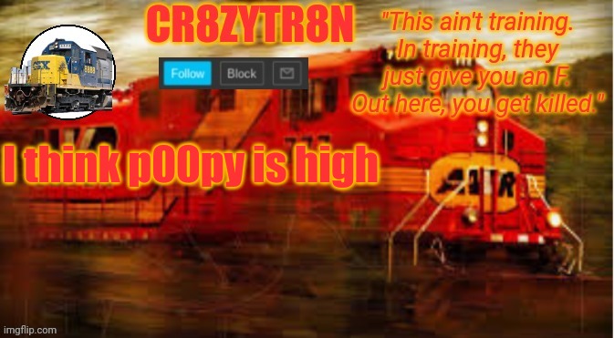 TempAnnouncement2 | I think p00py is high | image tagged in tempannouncement2 | made w/ Imgflip meme maker