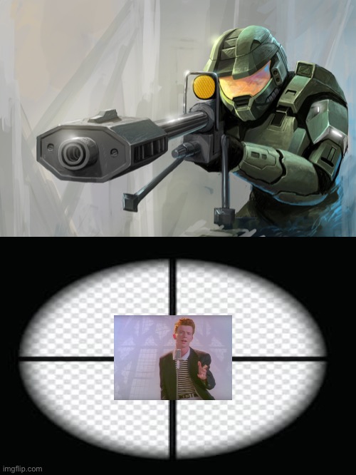 Guys, the rickrolls are dead! | image tagged in halo sniper | made w/ Imgflip meme maker