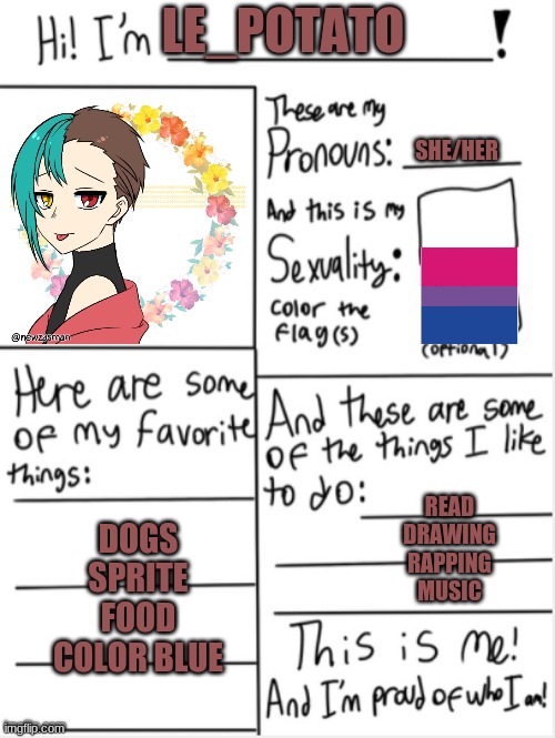 i used my picrew me | LE_POTATO; SHE/HER; READ
DRAWING
RAPPING
MUSIC; DOGS
SPRITE
FOOD
COLOR BLUE | image tagged in this is me | made w/ Imgflip meme maker