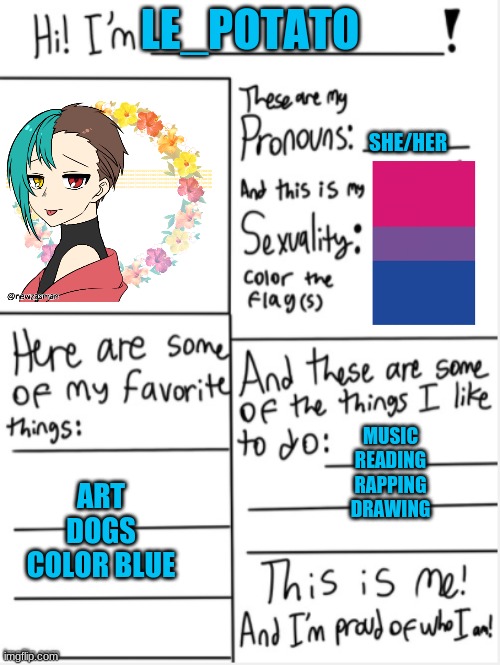 i used picrew meh | LE_POTATO; SHE/HER; MUSIC
READING
RAPPING
DRAWING; ART
DOGS
COLOR BLUE | image tagged in this is me | made w/ Imgflip meme maker