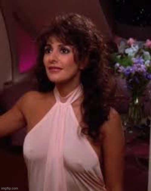 Some Deanna Troi boobs... | image tagged in star trek the next generation,counselor troi,boobs | made w/ Imgflip meme maker
