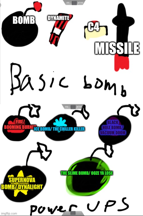 Alwayzbread: my bomb hands collection *probs dangerous* | DYNAMITE; BOMB; C4; MISSILE; BLACK HOLE BOMB/ VACUUM DOOM; FIRE/ BOOMING BURNER; ICE BOMB/ THE CHILLER KILLER; THE SLIME BOMB/ OOZE YA LOSE; SUPERNOVA BOMB/ DYNALIGHT | made w/ Imgflip meme maker