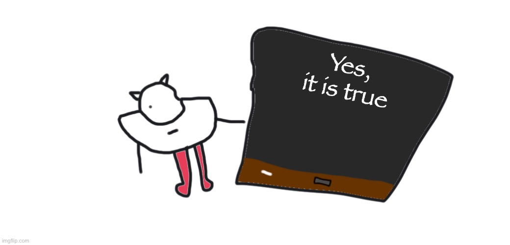 R-taws pointing at blackboard | Yes, it is true | image tagged in r-taws pointing at blackboard | made w/ Imgflip meme maker
