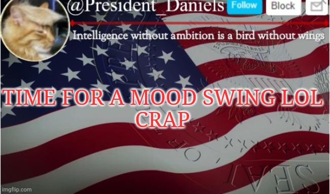 Ironic. Isn't it | TIME FOR A MOOD SWING LOL

CRAP | made w/ Imgflip meme maker