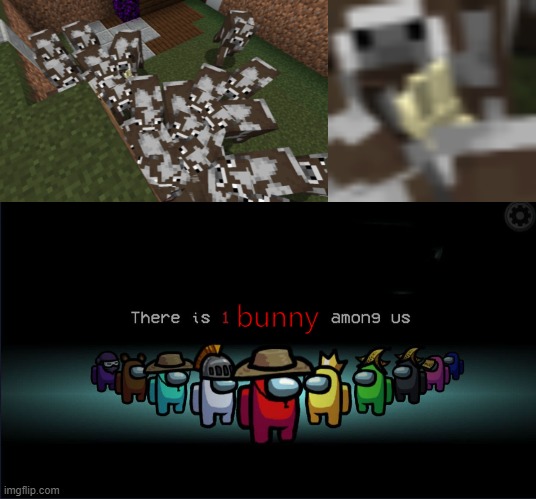 There is a bunny among us | bunny | image tagged in minecraft,among us,there is 1 imposter among us | made w/ Imgflip meme maker