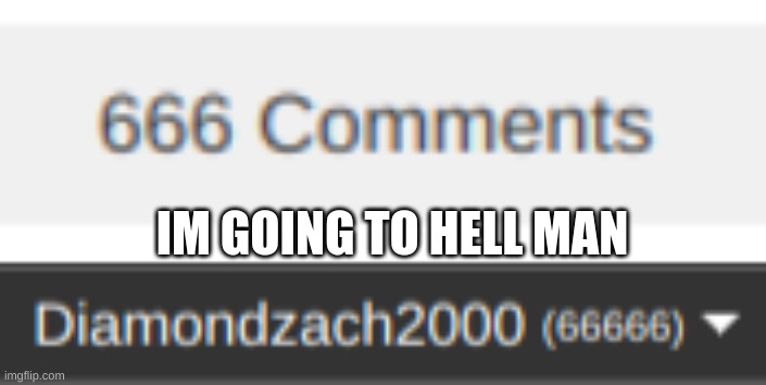 le rip | IM GOING TO HELL MAN | made w/ Imgflip meme maker