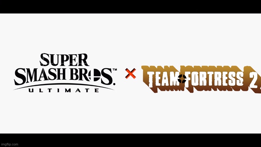 We need this. | image tagged in super smash bros ultimate x blank,super smash bros,tf2,team fortress 2,crossover,memes | made w/ Imgflip meme maker