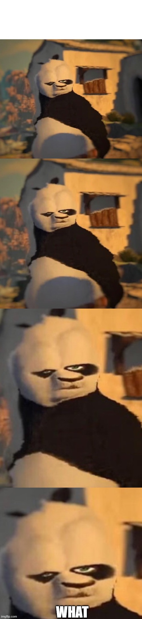 WHAT | image tagged in drunk kung fu panda | made w/ Imgflip meme maker