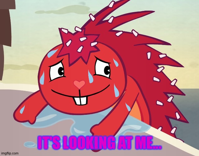 Nervous Flaky (HTF) | IT'S LOOKING AT ME... | image tagged in nervous flaky htf | made w/ Imgflip meme maker