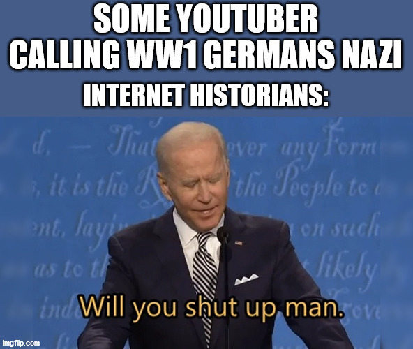 Study History I guess | image tagged in history,history of the world,political meme,war | made w/ Imgflip meme maker