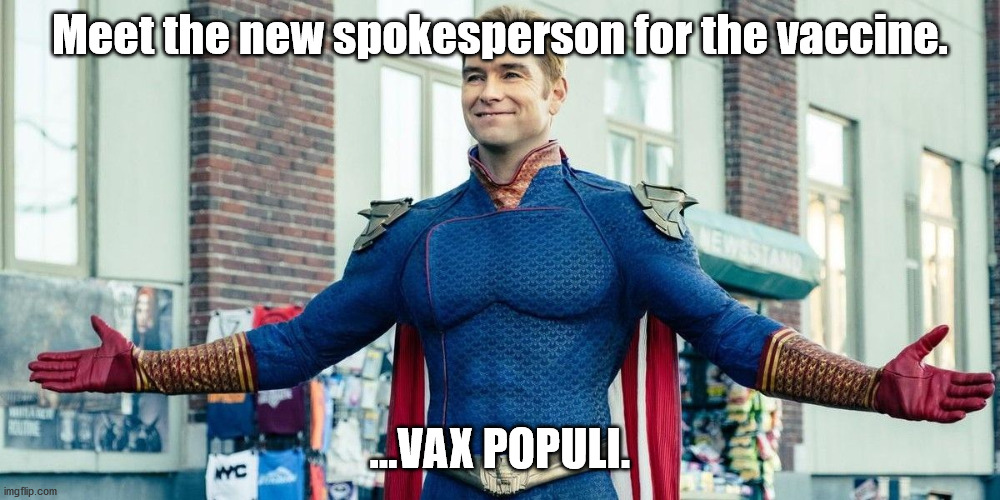 Don't Knock Inoculation is a catchy slogan. | Meet the new spokesperson for the vaccine. ...VAX POPULI. | image tagged in you guys are the real heroes | made w/ Imgflip meme maker