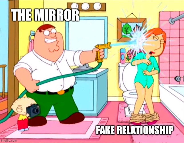 THE MIRROR FAKE RELATIONSHIP | made w/ Imgflip meme maker