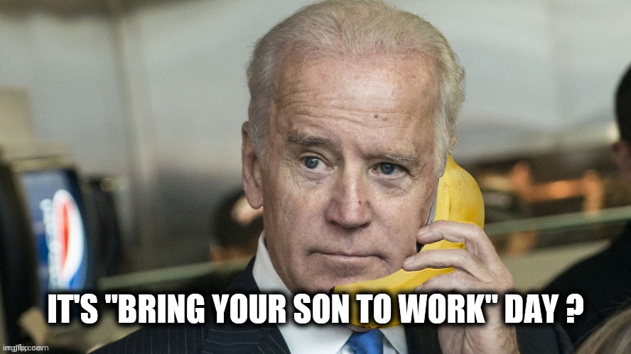 Banana Republic | IT'S "BRING YOUR SON TO WORK" DAY ? | image tagged in banana republic | made w/ Imgflip meme maker