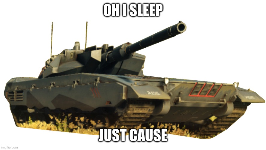 Warchief | OH I SLEEP JUST CAUSE | image tagged in warchief | made w/ Imgflip meme maker