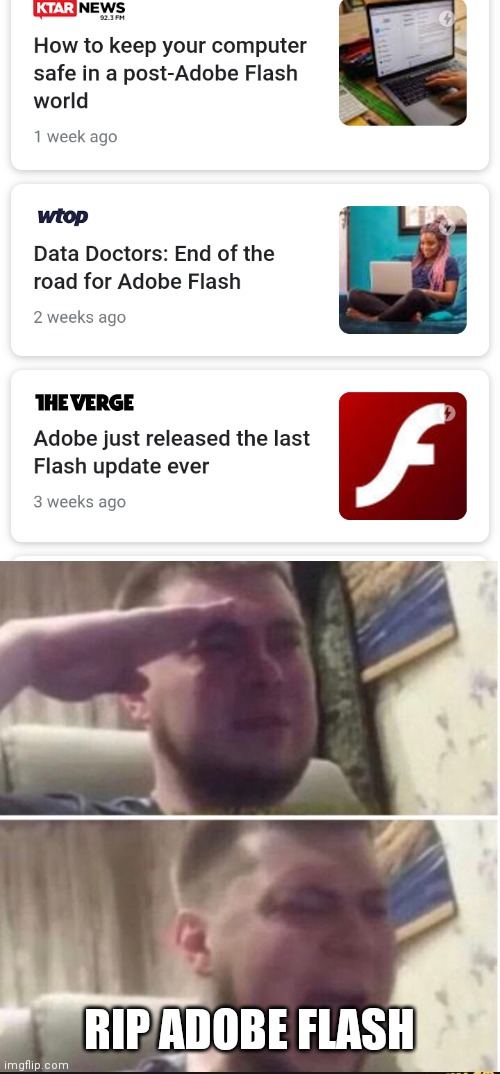 Adobe flash is being removed in 2021 | RIP ADOBE FLASH | image tagged in crying salute,2020,2021,adobe,flash,press f to pay respects | made w/ Imgflip meme maker
