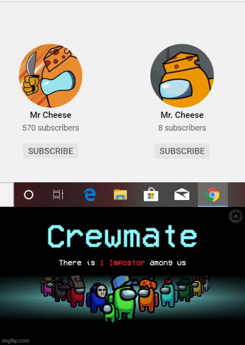 Which one? | image tagged in among us crewmate,mr cheese,youtubers,there is 1 imposter among us | made w/ Imgflip meme maker