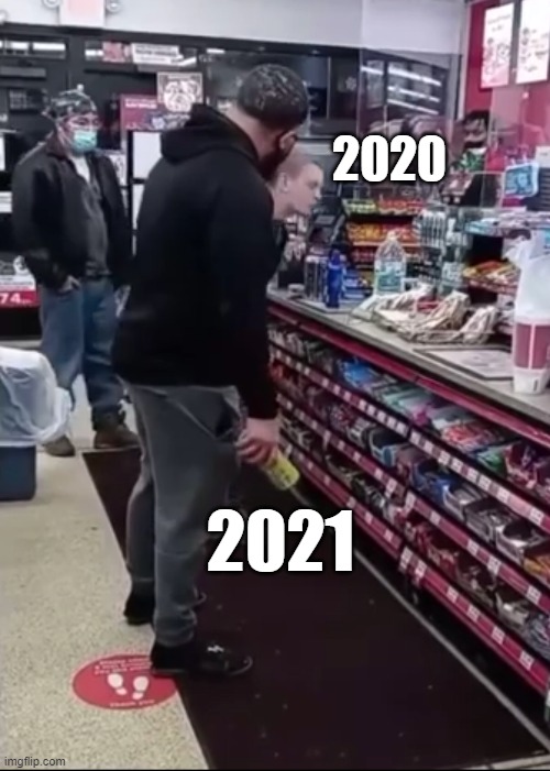 here comes 2021 | 2020; 2021 | image tagged in twisted tea,2021,chad orner,new years,happy new year | made w/ Imgflip meme maker