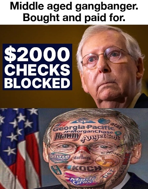 Middle aged gangbanger | Middle aged gangbanger. Bought and paid for. | image tagged in mitch mcconnell,middle age,gangbanger,government corruption,term limits,sellout | made w/ Imgflip meme maker