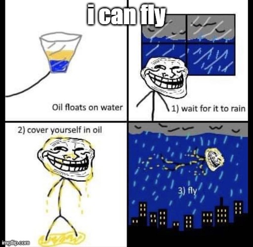 I can fly | i can fly | image tagged in trollface interesting man,fun | made w/ Imgflip meme maker