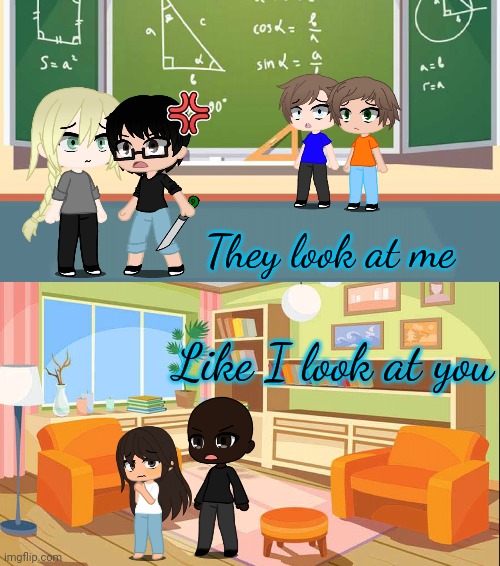 Spoiler warning #4 (moment when you fuçk up a title. Dammit.) | They look at me; Like I look at you | made w/ Imgflip meme maker