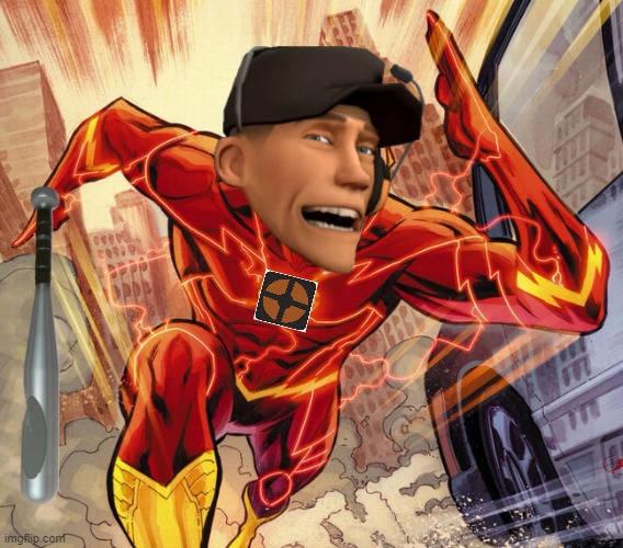 IM RUNNIN CIRCLES AROUND YA | image tagged in the flash,tf2 scout | made w/ Imgflip meme maker
