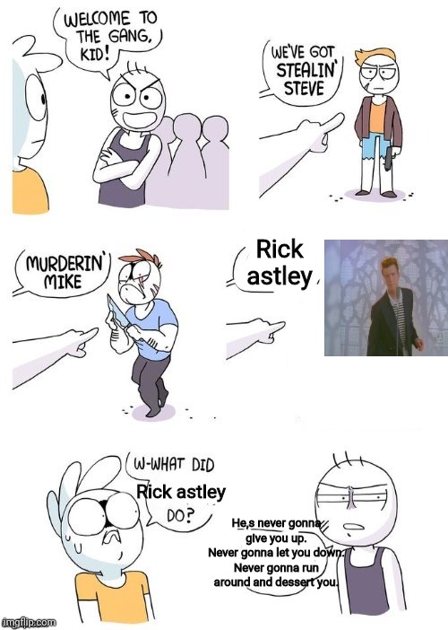 This isn't a Juan meme | Rick astley; Rick astley; He,s never gonna give you up.
Never gonna let you down.
Never gonna run around and dessert you. | image tagged in crimes johnson,funny,memes | made w/ Imgflip meme maker