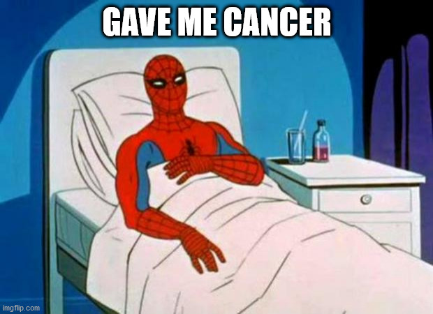 gave me cancer | GAVE ME CANCER | image tagged in gave me cancer | made w/ Imgflip meme maker