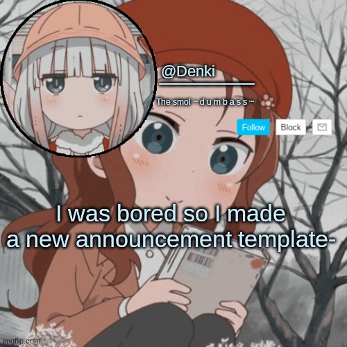 A n n o u n c e | I was bored so I made a new announcement template- | image tagged in a n n o u n c e | made w/ Imgflip meme maker