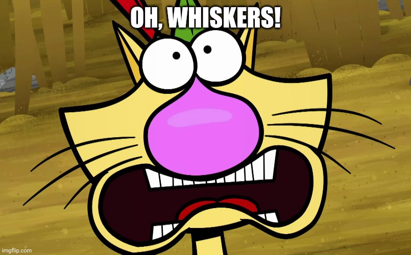 OH, WHISKERS! | made w/ Imgflip meme maker