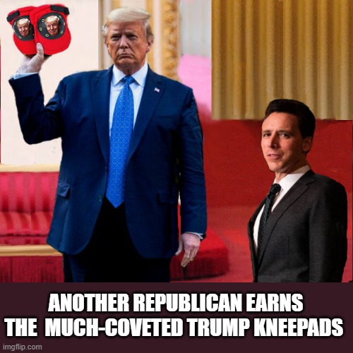 Sen. Josh Hawley Assumes the Position ... | ANOTHER REPUBLICAN EARNS THE  MUCH-COVETED TRUMP KNEEPADS | image tagged in jackass,dishonest donald,donald trump,trump is a moron | made w/ Imgflip meme maker