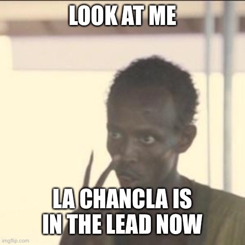 La Chancla Is Going To Win | LOOK AT ME; LA CHANCLA IS IN THE LEAD NOW | image tagged in memes,look at me,vote,chancla | made w/ Imgflip meme maker