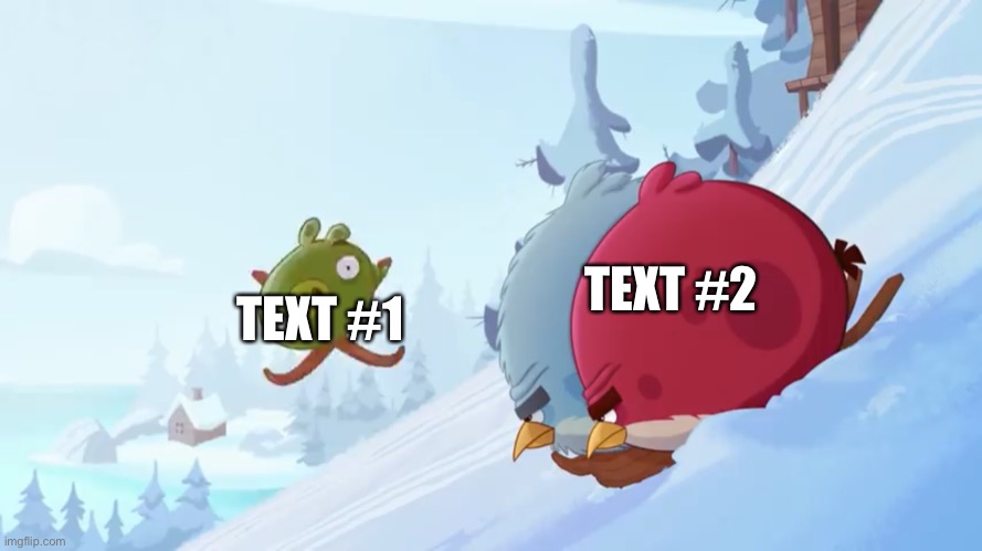 New template | TEXT #2; TEXT #1 | image tagged in terrance and tony not looking at a pig | made w/ Imgflip meme maker