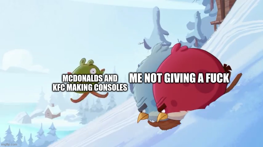 Terrance and Tony not looking at a pig | MCDONALDS AND KFC MAKING CONSOLES ME NOT GIVING A FUCK | image tagged in terrance and tony not looking at a pig | made w/ Imgflip meme maker