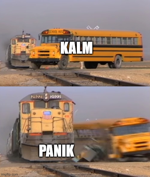 meme man memes be like: | KALM; PANIK | image tagged in a train hitting a school bus,meme man,panik kalm panik | made w/ Imgflip meme maker