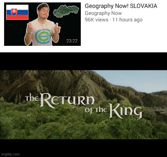 Welcome back! (I'm not slovak i'm filipino) | image tagged in return of the king,geography now,slovakia | made w/ Imgflip meme maker