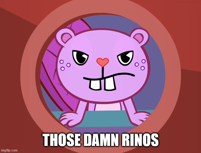 Pissed-Off Toothy (HTF) | THOSE DAMN RINOS | image tagged in pissed-off toothy htf | made w/ Imgflip meme maker