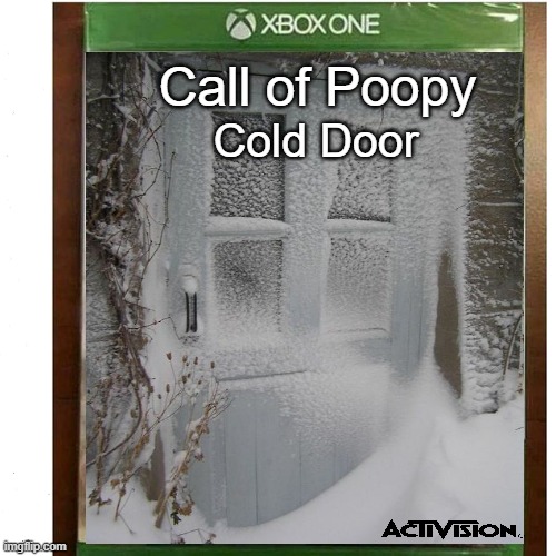 The new Call of Poopy | Call of Poopy; Cold Door | image tagged in call of duty,memes | made w/ Imgflip meme maker