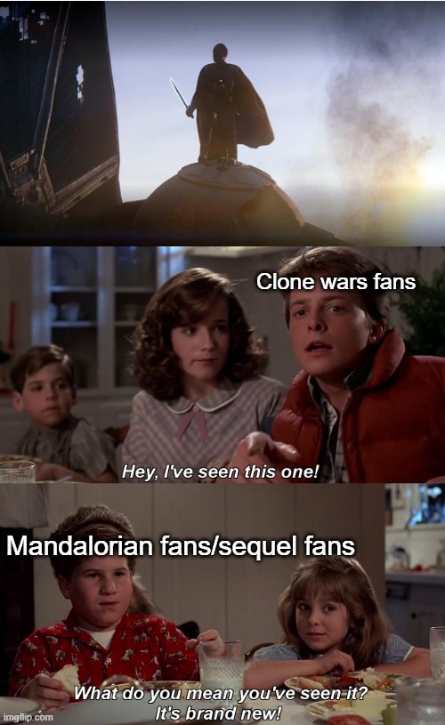 Hey I've seen this one | Clone wars fans; Mandalorian fans/sequel fans | image tagged in hey i've seen this one,star wars | made w/ Imgflip meme maker