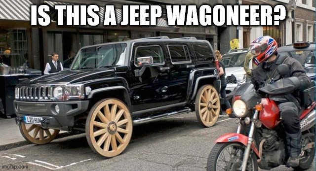 IS THIS A JEEP WAGONEER? | made w/ Imgflip meme maker
