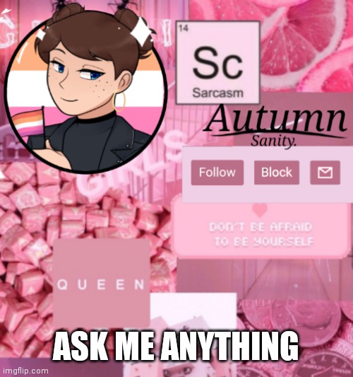 ASK ME ANYTHING | made w/ Imgflip meme maker