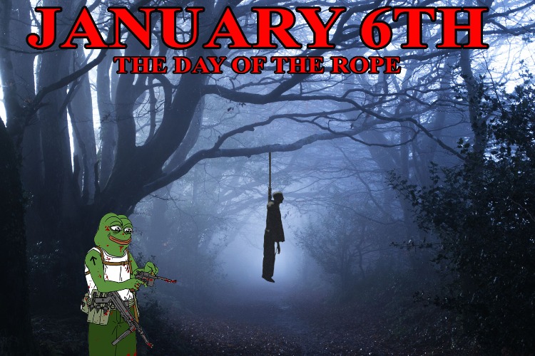 January 6th: The Day of the ROPE | image tagged in hang the bastards,sedition,treason,democrat necktie party,hanging out,hanging | made w/ Imgflip meme maker