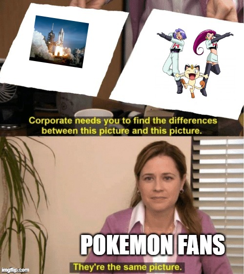 Nobody: Pokemonz fanz | POKEMON FANS | image tagged in they re the same thing,haha rocket go blast blast,kool kat,memes,funny,dastarminers awesome memes | made w/ Imgflip meme maker
