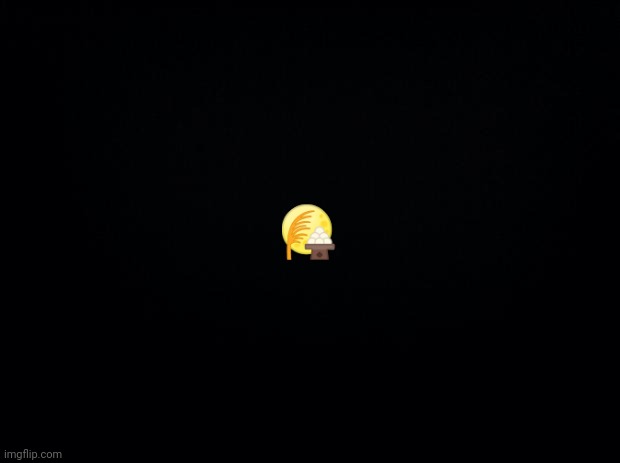 Black background | 🎑 | image tagged in black background | made w/ Imgflip meme maker