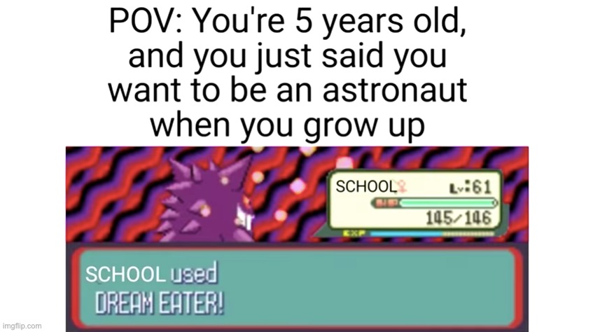 School was really disappointing | image tagged in school,pokemon | made w/ Imgflip meme maker