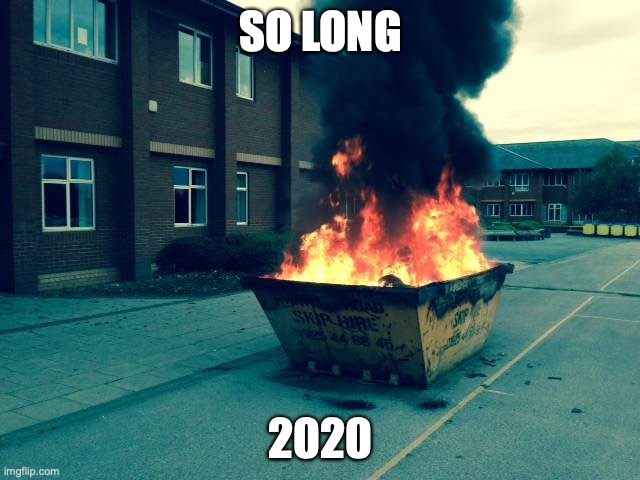 2020 | SO LONG; 2020 | image tagged in 2020 | made w/ Imgflip meme maker