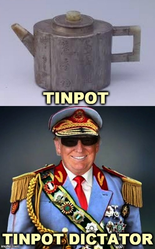 Trump is the biggest threat to the Constitution since the Civil War. | TINPOT; TINPOT DICTATOR | image tagged in generalissimo el presidente dictator of a banana republic,trump,hate,democracy | made w/ Imgflip meme maker