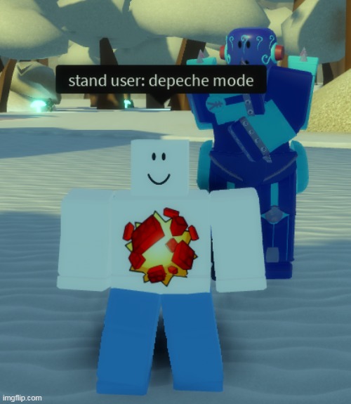 stand user | image tagged in memes,funny,depeche mode,roblox,cursed image,cursed roblox image | made w/ Imgflip meme maker