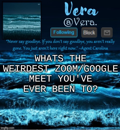 a n n o u n c e r e v i s e d | WHATS THE WEIRDEST ZOOM/GOOGLE MEET YOU'VE EVER BEEN TO? | image tagged in a n n o u n c e r e v i s e d | made w/ Imgflip meme maker