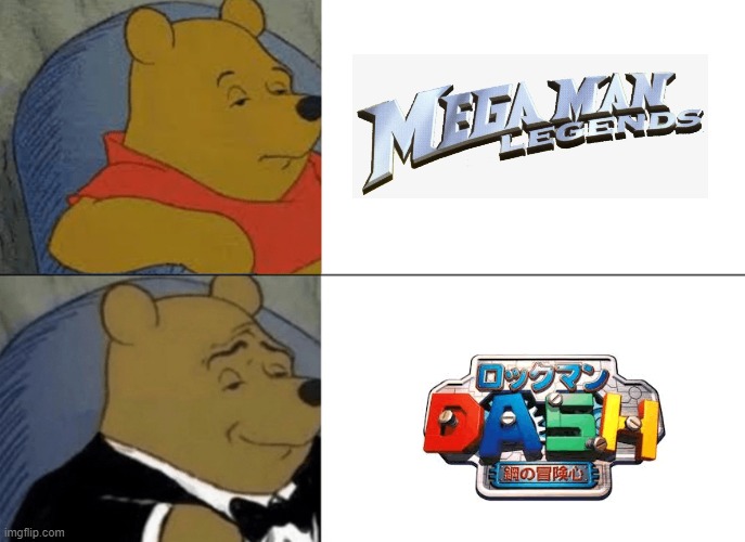 Mega Man Legends Vs. Rockman DASH | image tagged in memes,tuxedo winnie the pooh | made w/ Imgflip meme maker